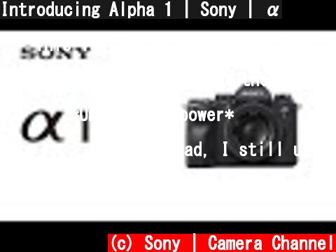 Introducing Alpha 1 | Sony | α  (c) Sony | Camera Channel